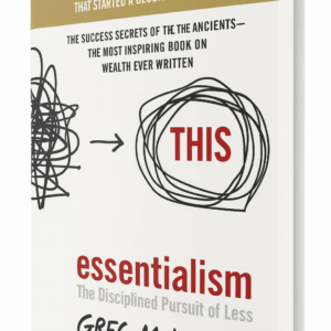 Essentialism: The Disciplined Pursuit of Less